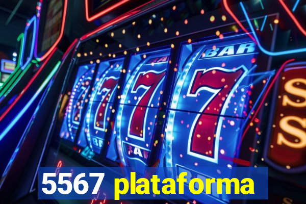 5567 plataforma